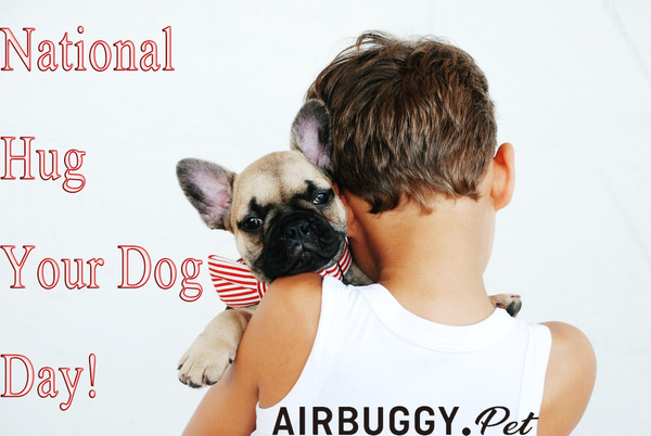 NATIONAL HUG YOUR DOG DAY!